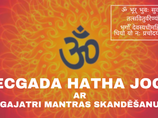Vecgada Hatha joga ar Gajatri Mantras skandēšanu